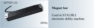 Nam châm hút magnet bar STAUBLI electronic dobby machine SZT001-22