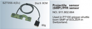 Projectile sensor SMP – PFR sensor NO. 911 802 664 Used in P7100 gripper-shuttle loom SMP of SULZER  SZT056-4